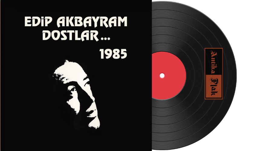 Edip Akbayram Dostlar - 1985